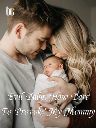 Evil Baby: How Dare To Provoke My Mommy